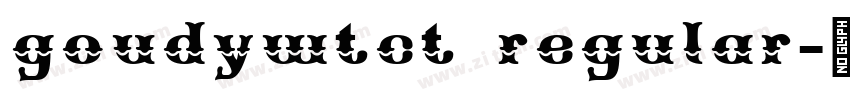 goudywtct regular字体转换 goudywtct regular字体转换